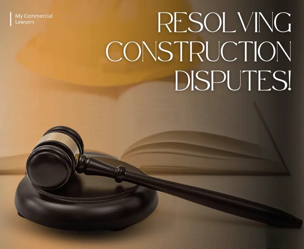 Legal expertise in resolving construction disputes efficiently